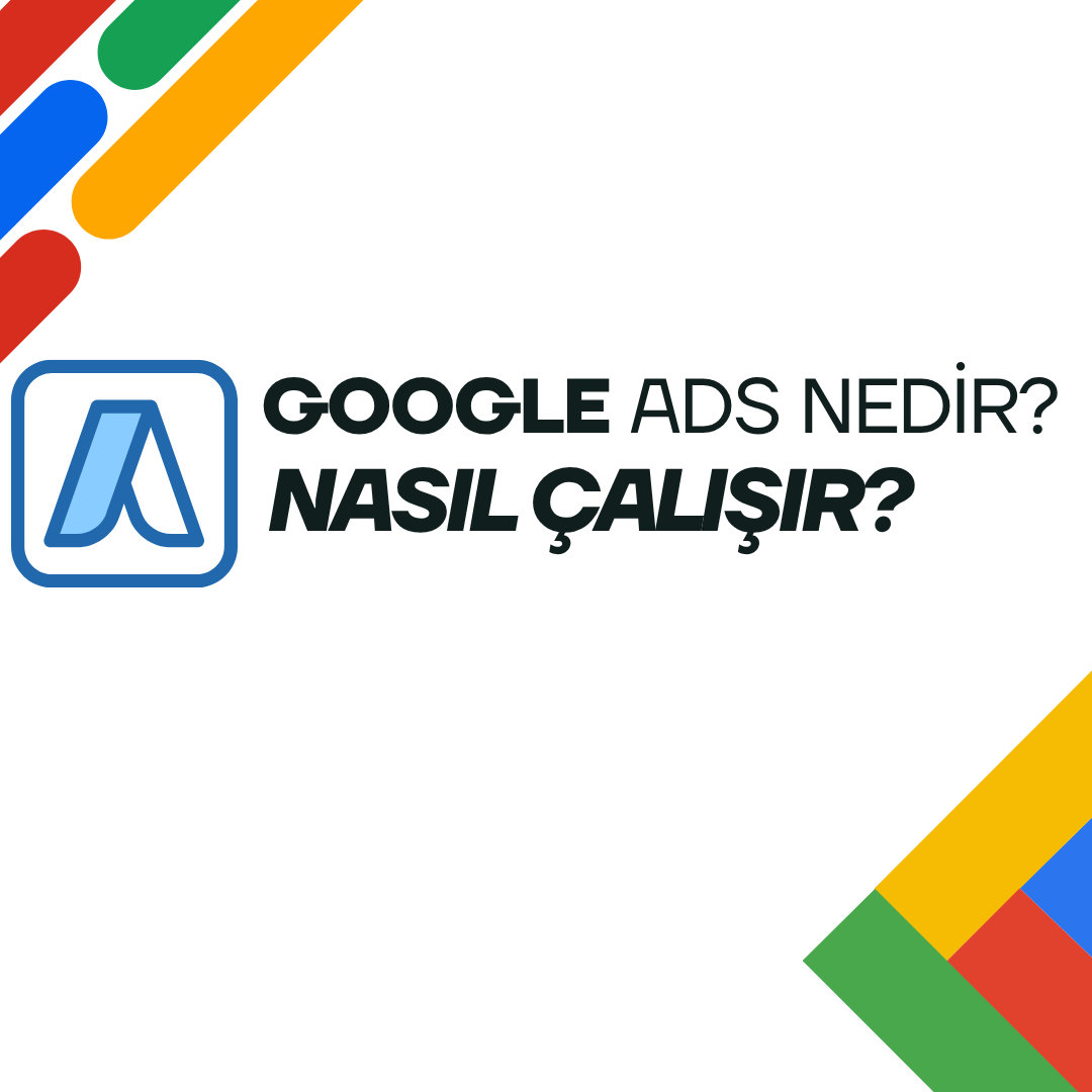 Google Ads Nedir? Nasıl Çalışır? (2026 Kapsamlı Rehber)