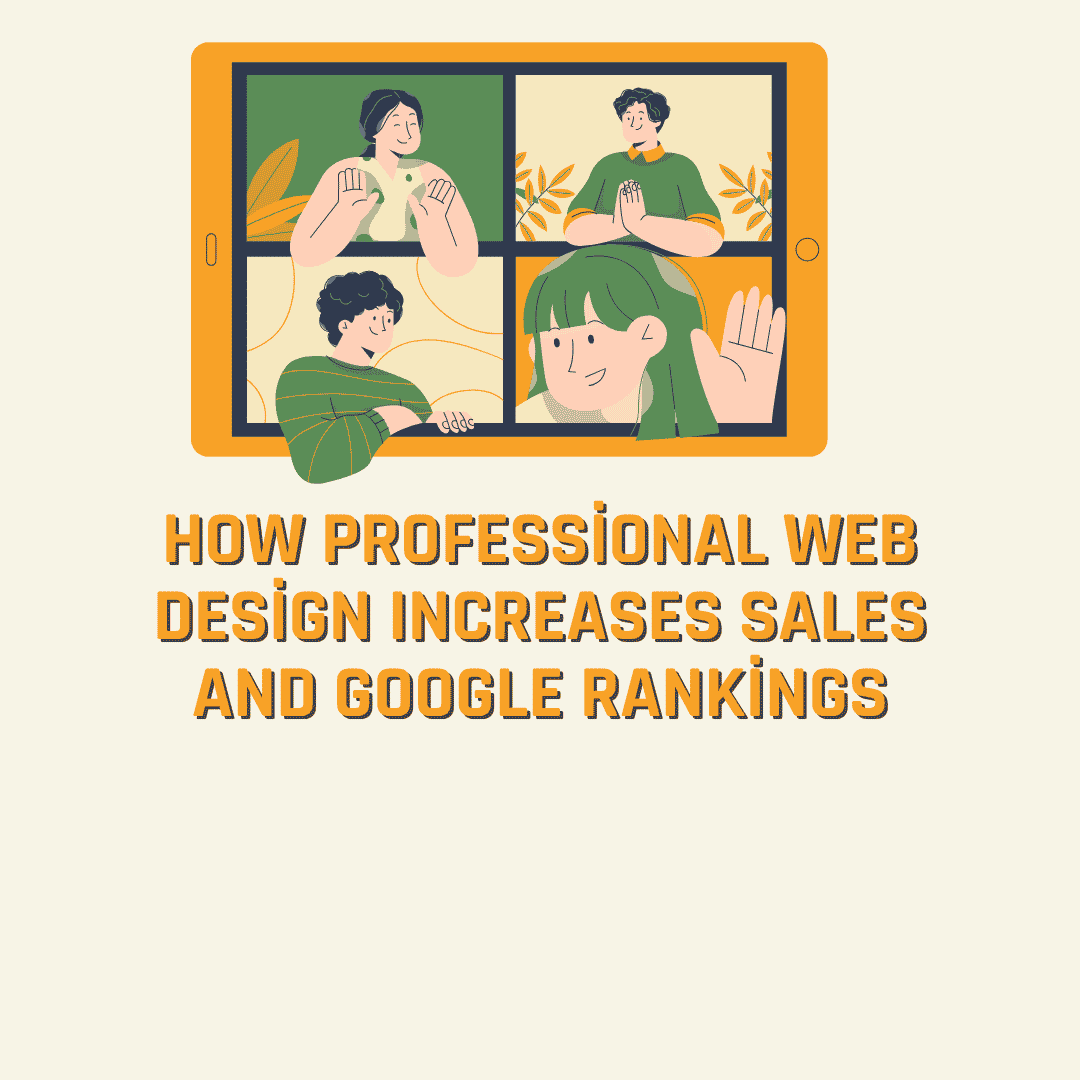 How Professional Web Design Increases Sales and Google Rankings