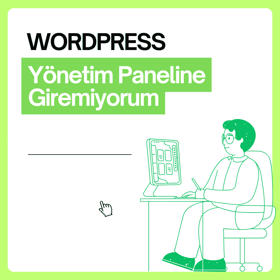 WordPress Yönetim Paneline Giremiyorum! Kesin Çözüm (2026)