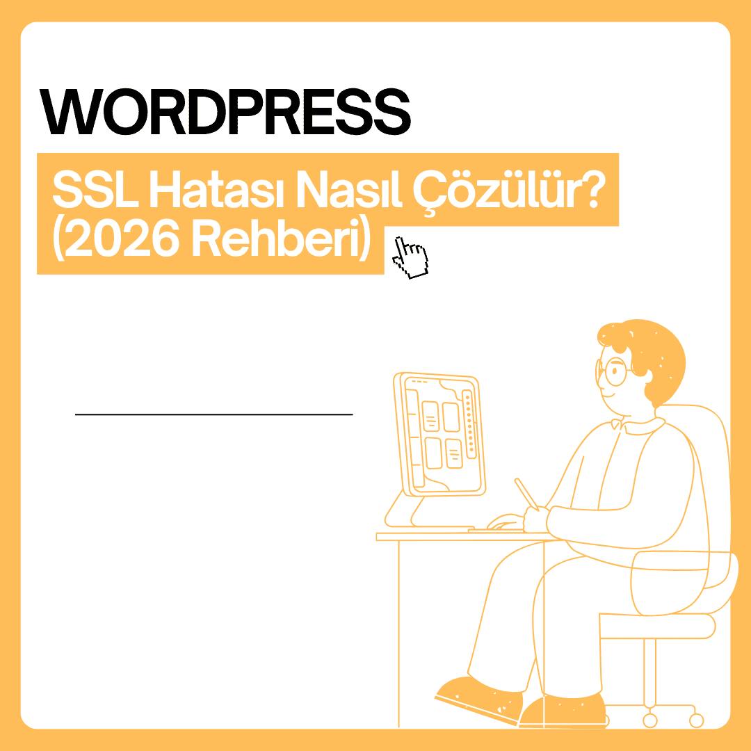 WordPress SSL Hatası Nasıl Çözülür? (2026 Rehberi)