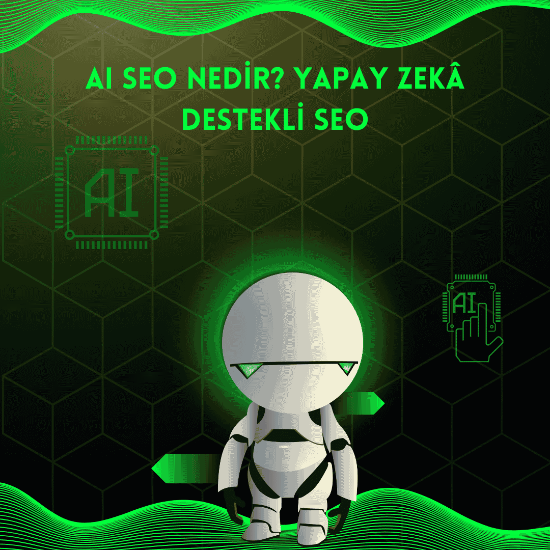AI SEO Nedir? Yapay Zekâ Destekli SEO Rehberi (2026)