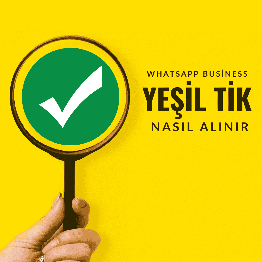 WhatsApp Business Yeşil Tik Nasıl Alınır?