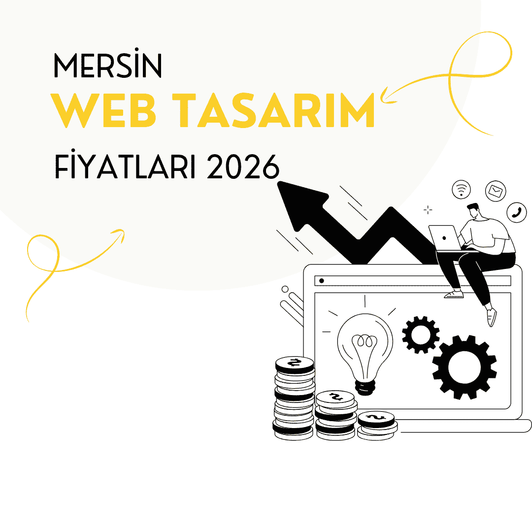 Mersin Web Tasarım Fiyatları (2026 Rehberi)