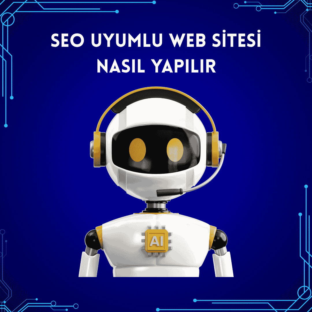 SEO Uyumlu Web Sitesi Nasıl Yapılır? (2026 Kapsamlı Rehber)