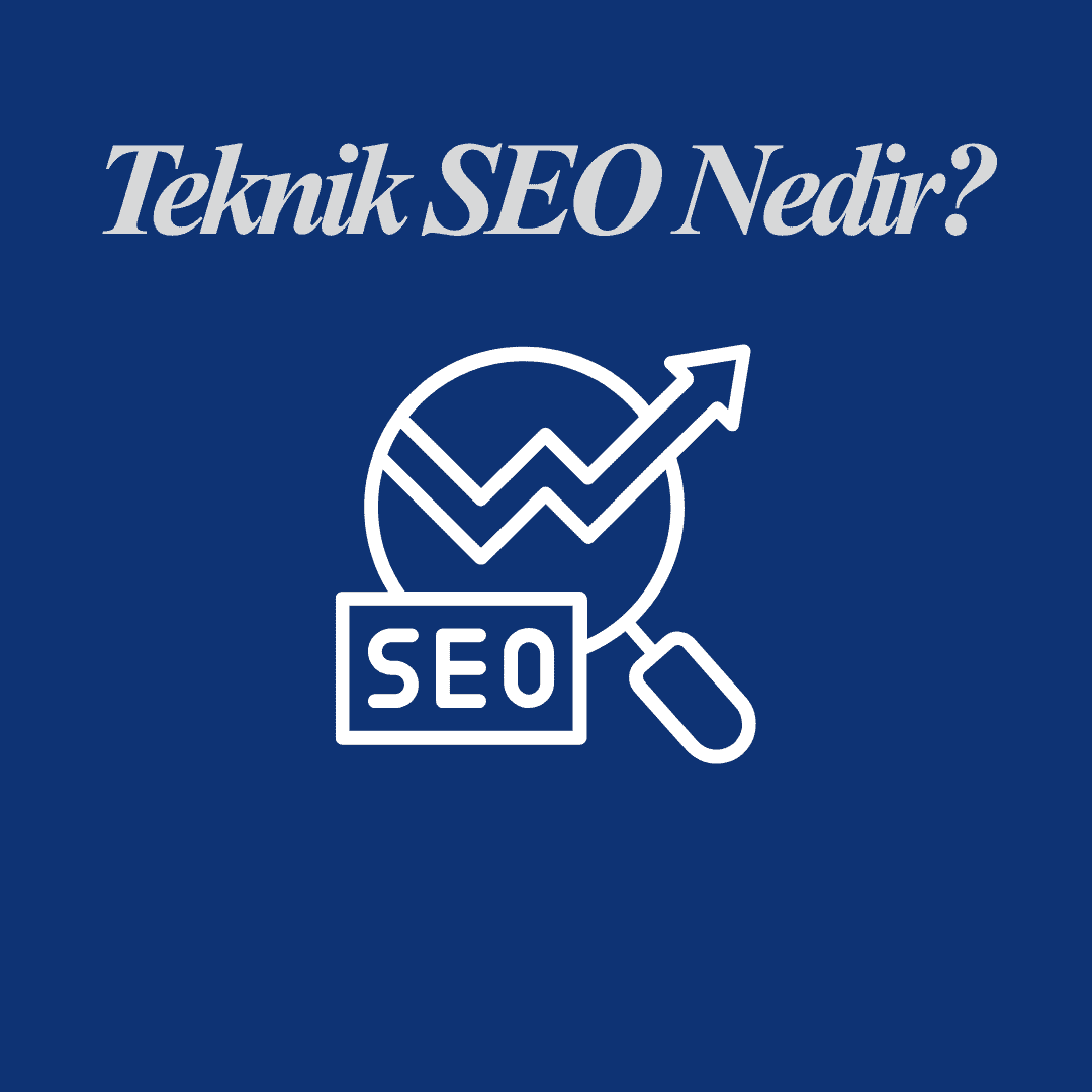 Teknik SEO Nedir? Arama Motoru Optimizasyonu Rehberi