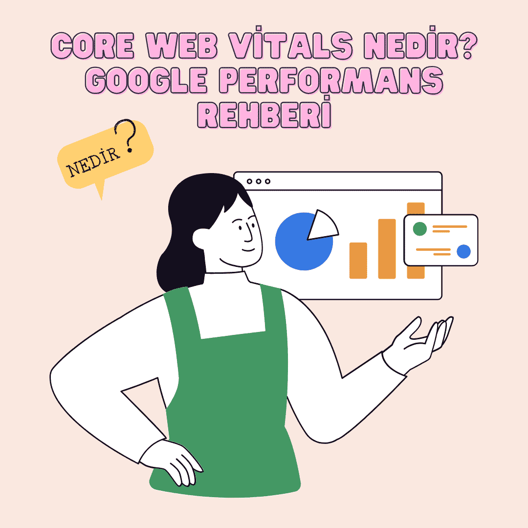 Core Web Vitals Nedir? Google Performans Rehberi