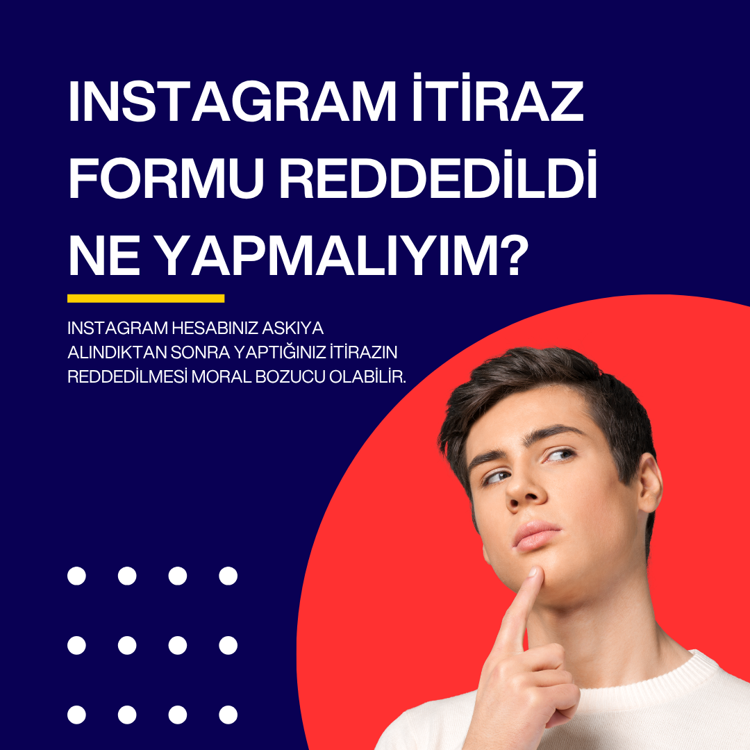 Instagram İtiraz Formu Reddedildi Ne Yapmalıyım? (2026)