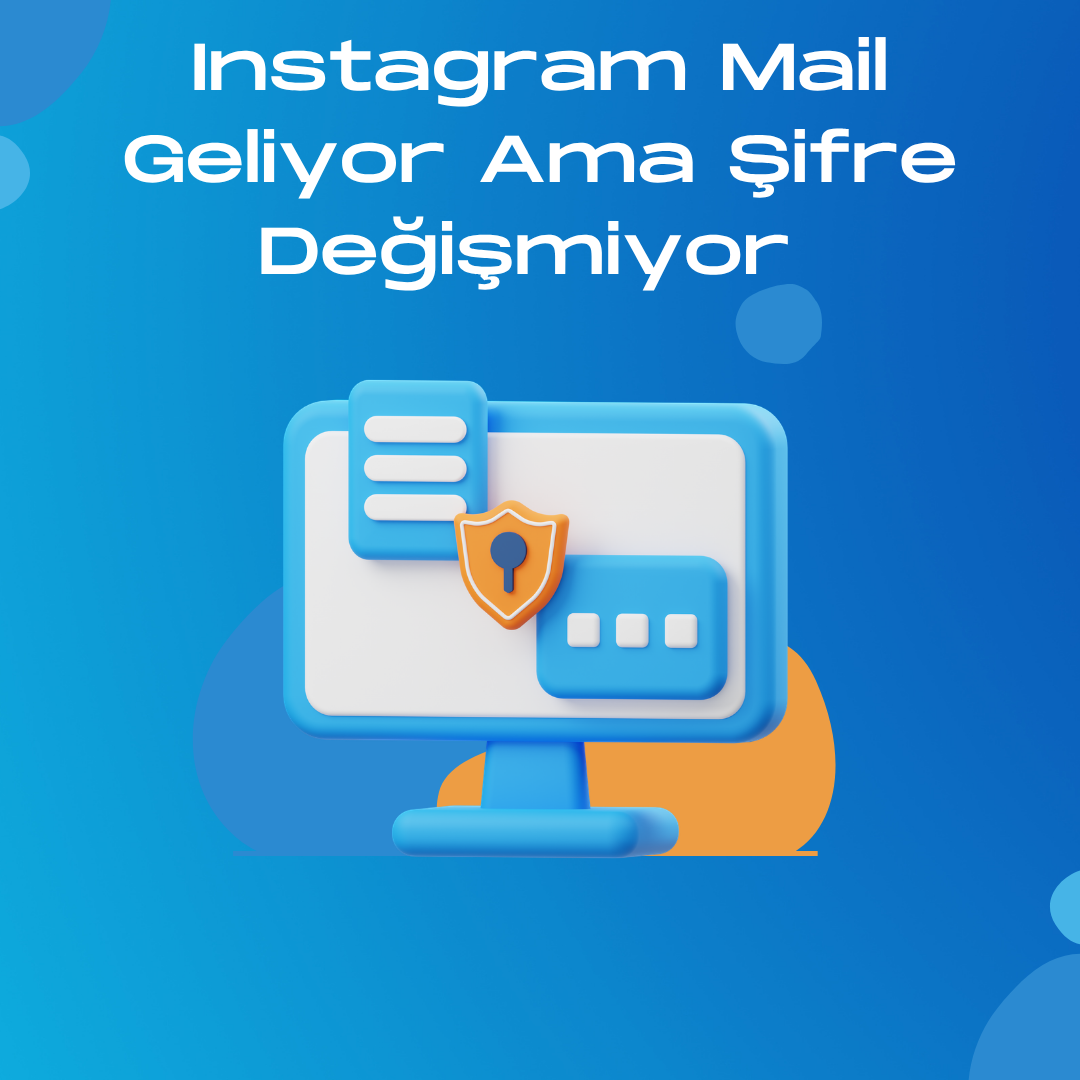 Instagram Mail Geliyor Ama Şifre Değişmiyor (2026 Çözümü)