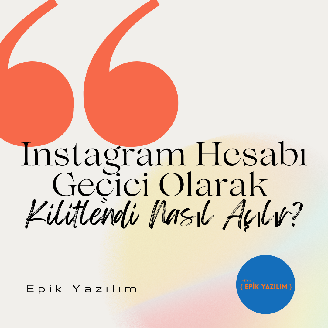 Instagram Hesabı Geçici Olarak Kilitlendi Nasıl Açılır?