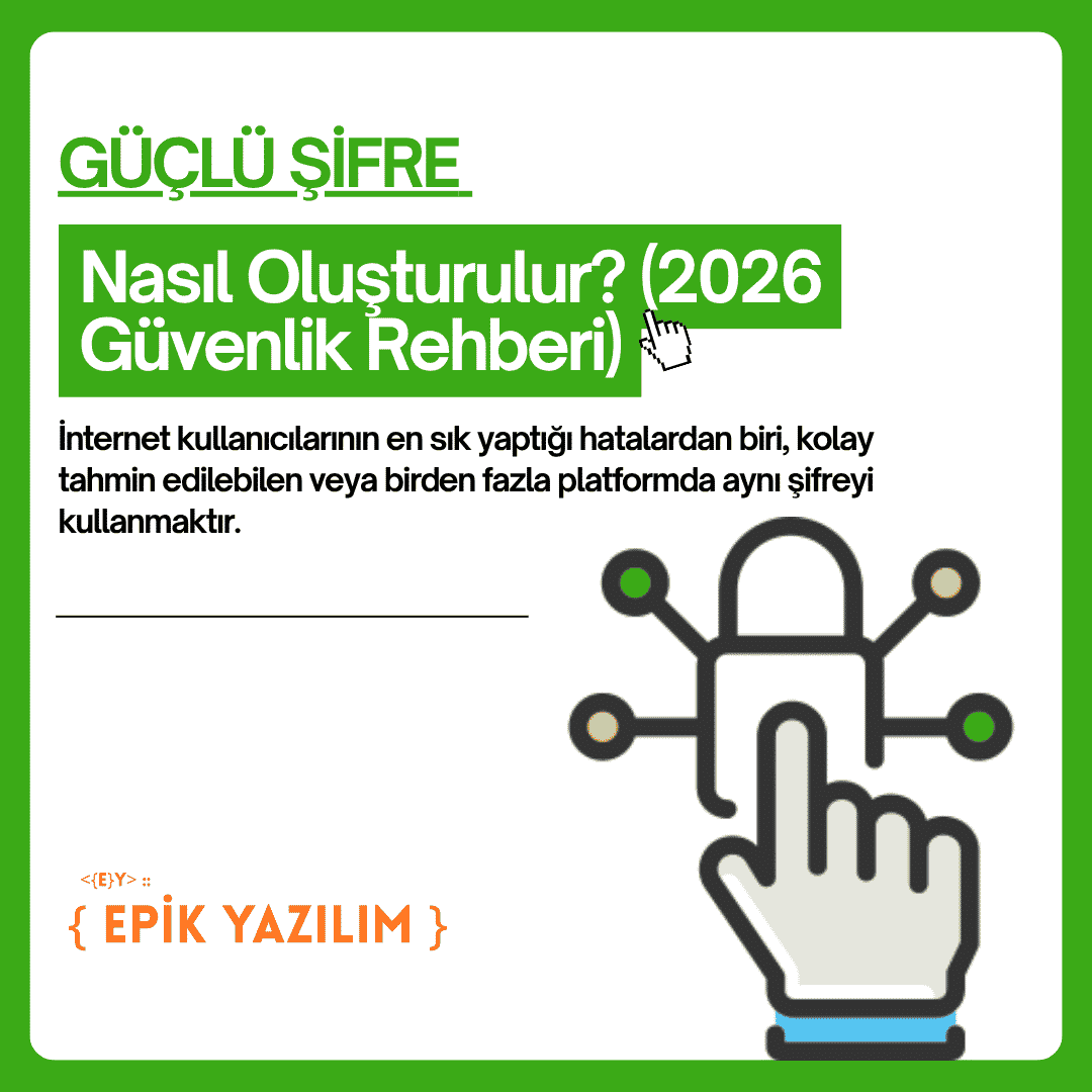 Güçlü Şifre Nasıl Oluşturulur? (2026 Güvenlik Rehberi)