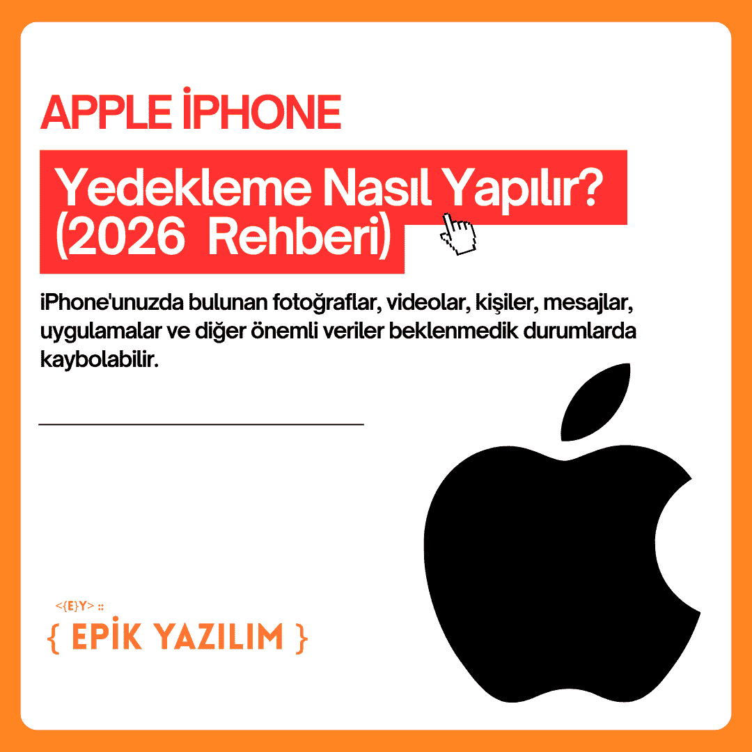 iPhone Yedekleme Nasıl Yapılır? (2026 Güncel Rehber)