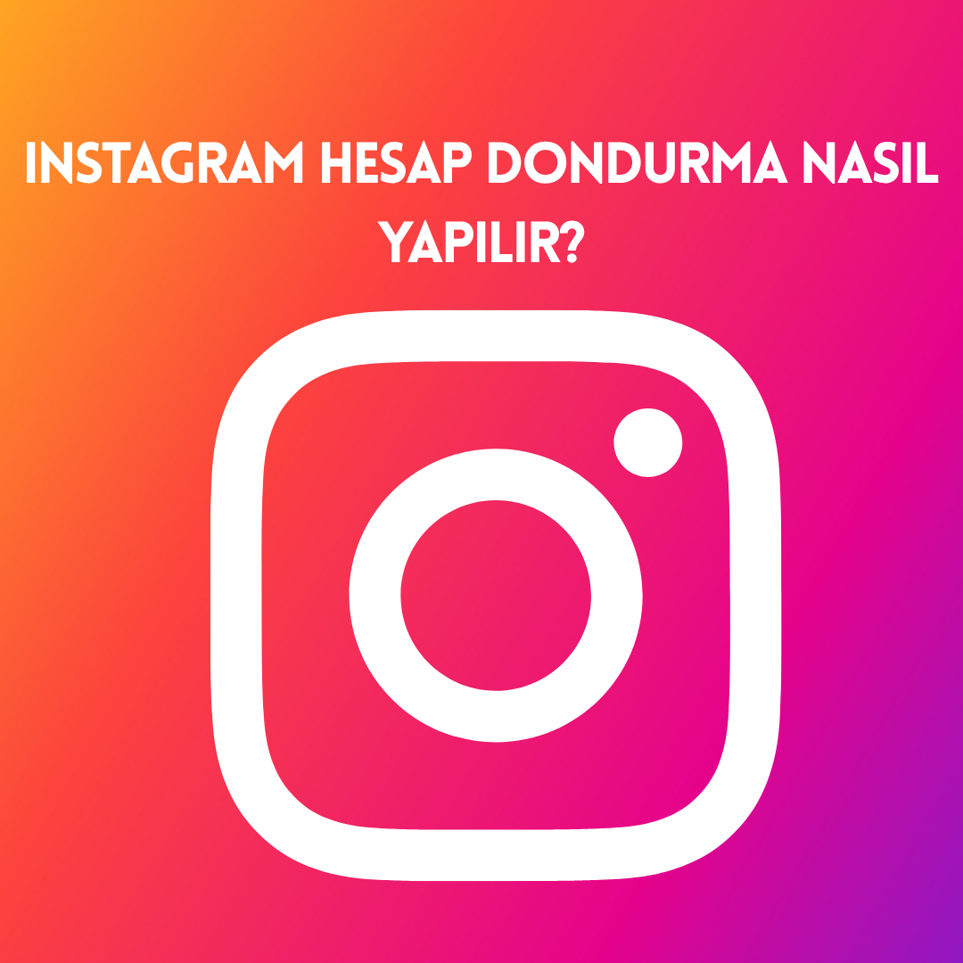 Instagram Hesap Dondurma Nasıl Yapılır?