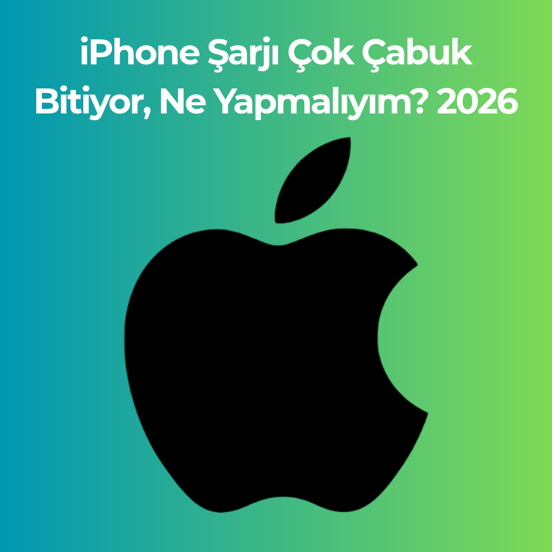 iPhone Şarjı Çok Çabuk Bitiyor, Ne Yapmalıyım? 2026