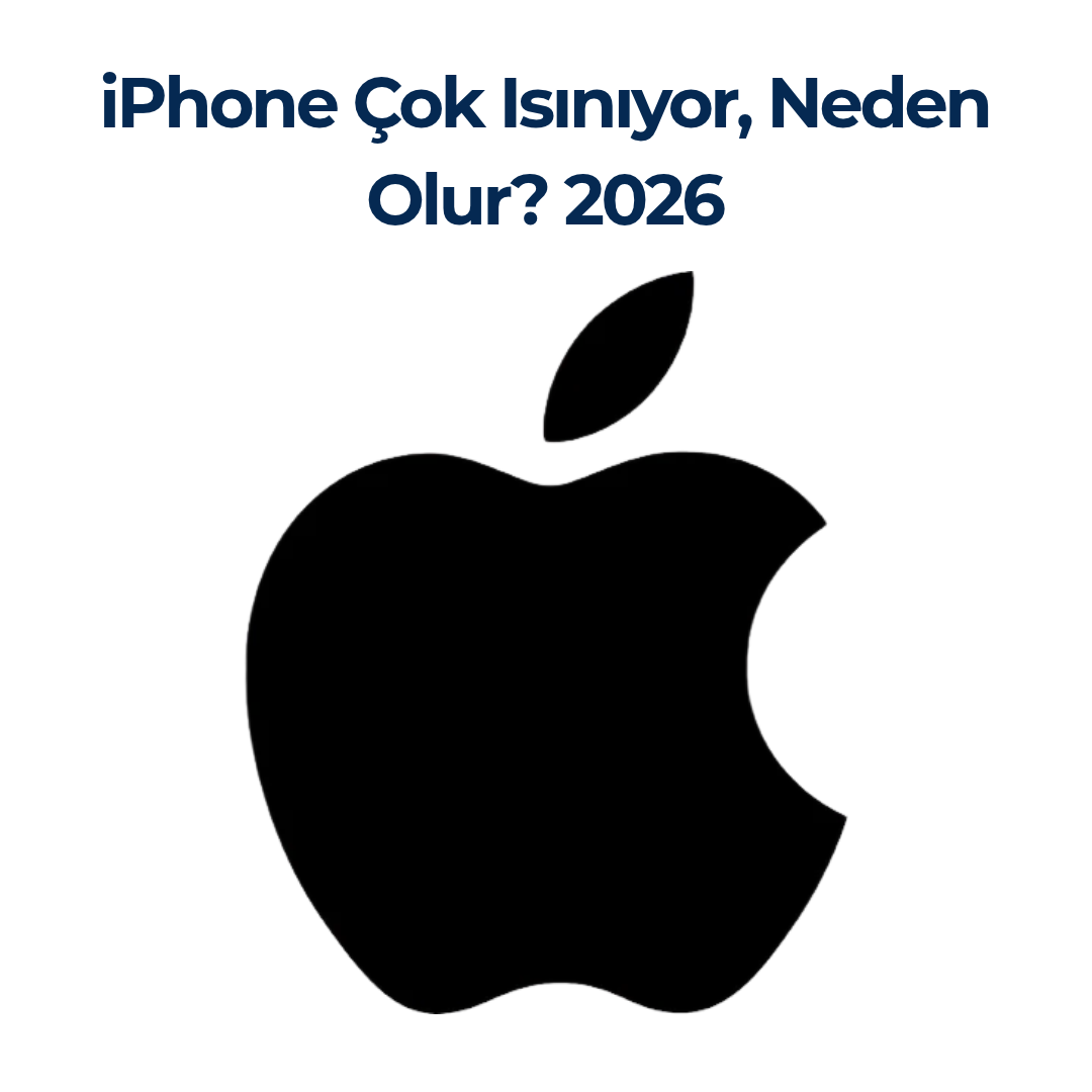 iPhone Çok Isınıyor, Neden Olur? 2026