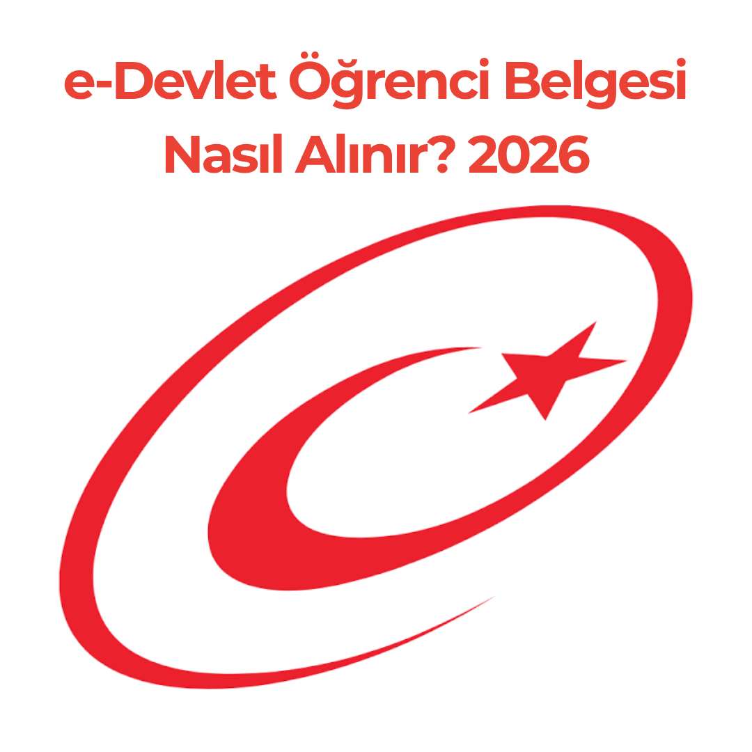 e-Devlet Öğrenci Belgesi Nasıl Alınır? 2026