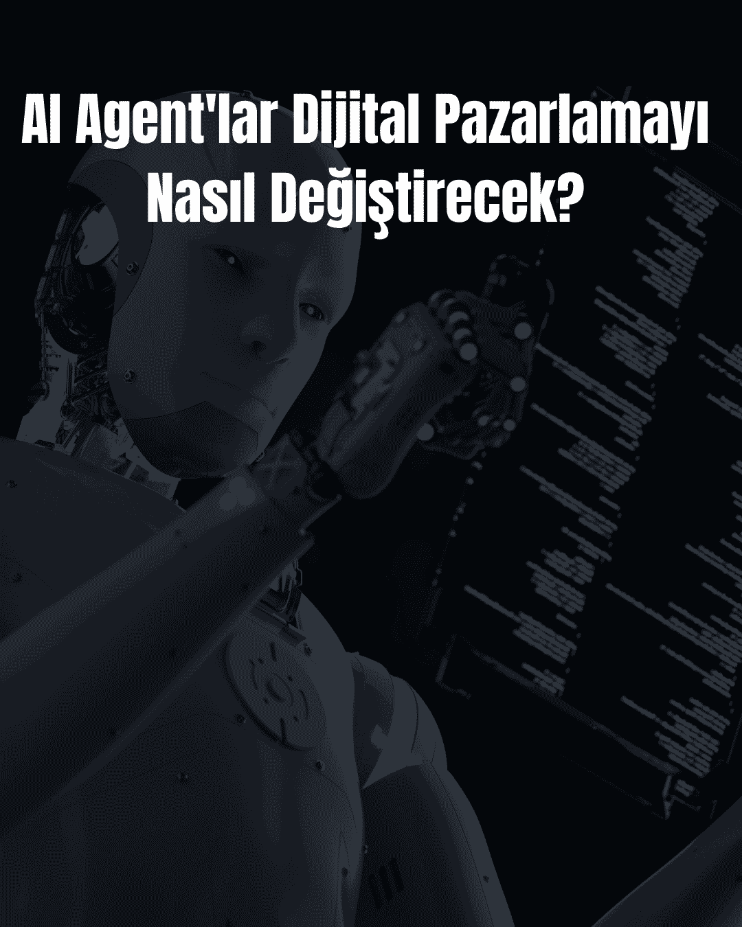AI Agent'lar Dijital Pazarlamayı Nasıl Değiştirecek?