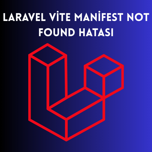 Laravel Vite Manifest Not Found Hatası