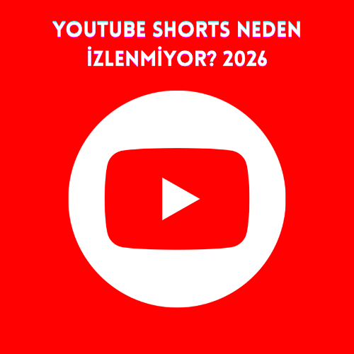 YouTube Shorts Neden İzlenmiyor? 2026