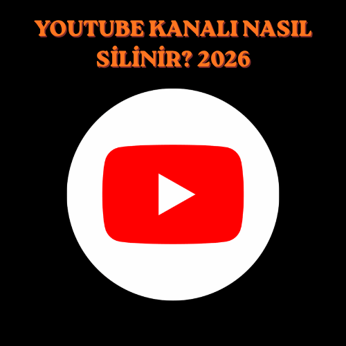 YouTube Kanalı Nasıl Silinir? 2026